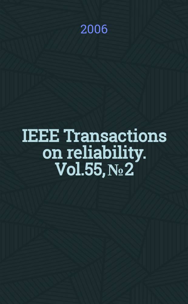 IEEE Transactions on reliability. Vol.55, № 2