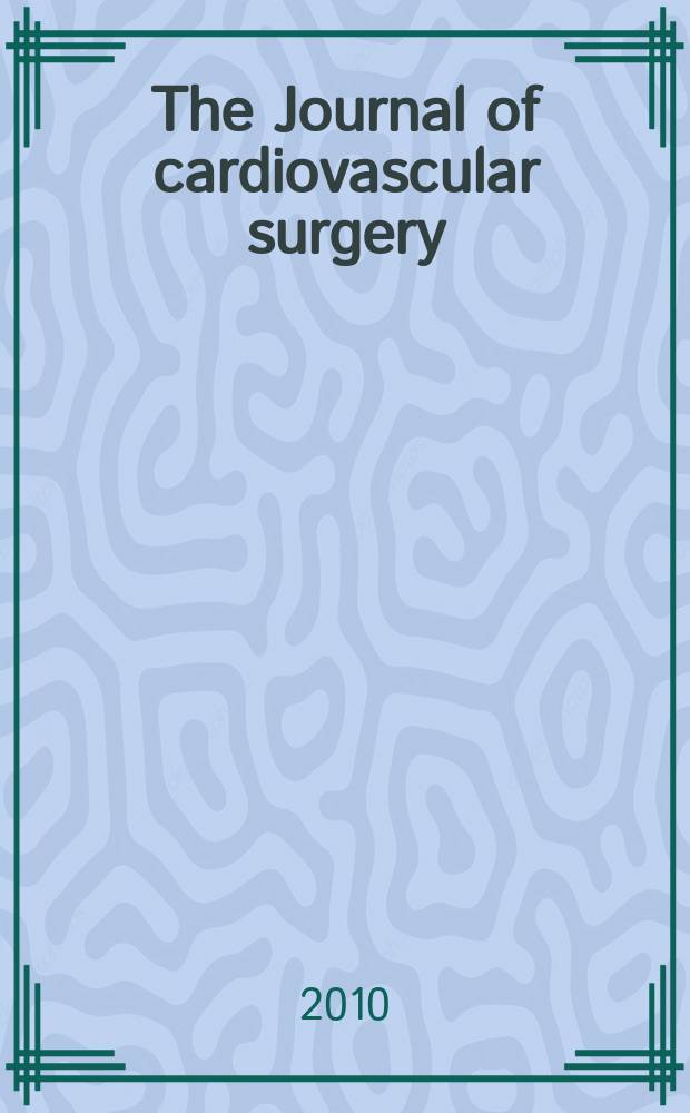 The Journal of cardiovascular surgery : Official journal of the International cardiovascular society. Vol. 51, № 1