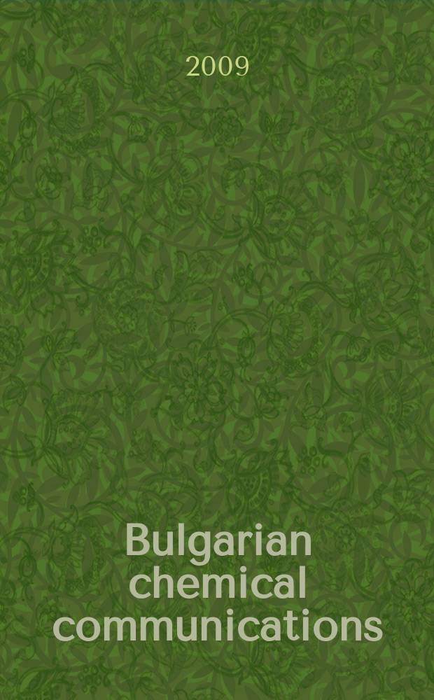 Bulgarian chemical communications : J. of the Chem. inst. of the Bulg. acad. of sciences a. of the Bulg. chem. soc. Vol. 41, № 4