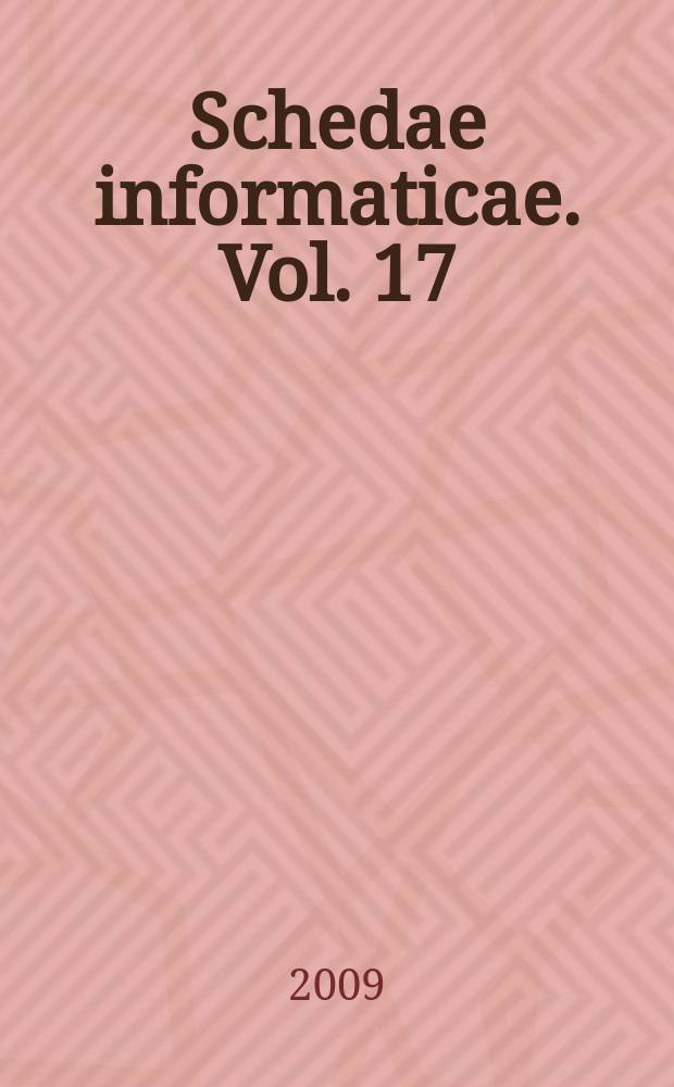 Schedae informaticae. Vol. 17/18 : Vol. 17/18