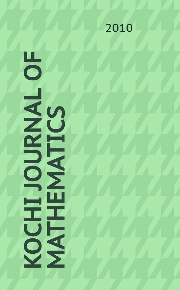 Kochi journal of mathematics : (Form. Memoirs of the Fac. of science Kochi univ. Ser. A. Mathematics). Vol. 5