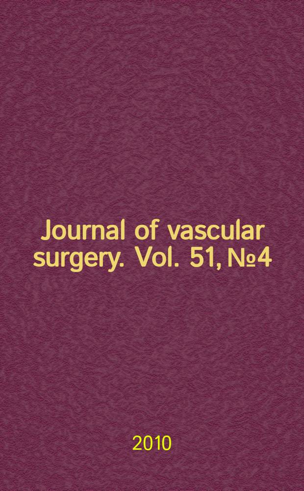 Journal of vascular surgery. Vol. 51, № 4