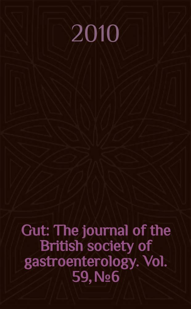 Gut : The journal of the British society of gastroenterology. Vol. 59, № 6