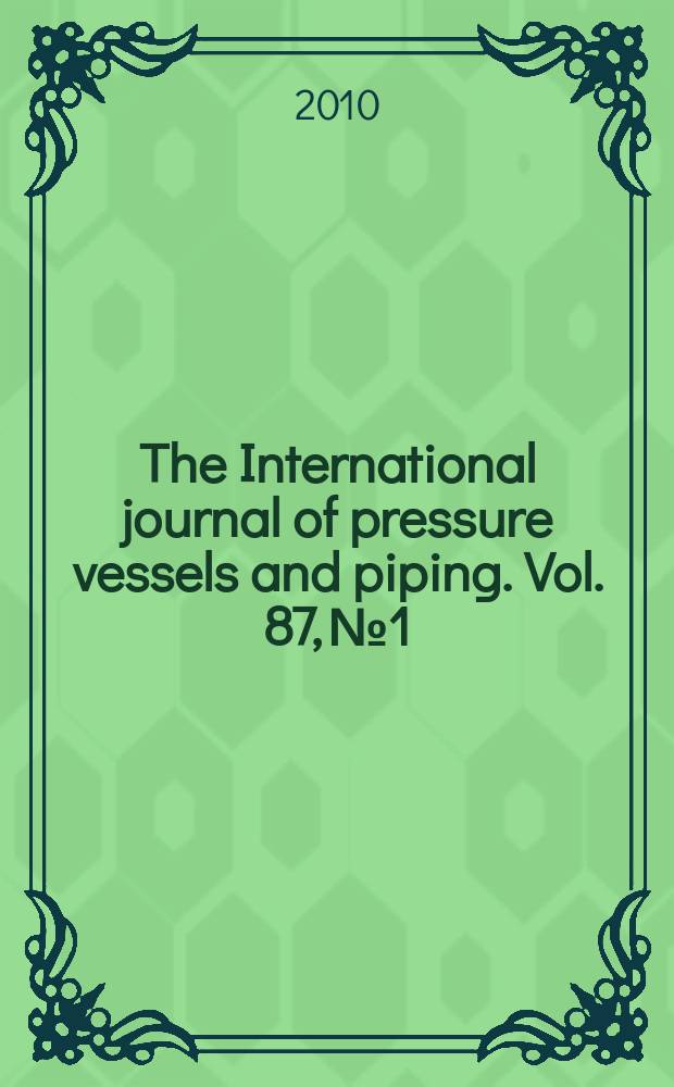The International journal of pressure vessels and piping. Vol. 87, № 1 : Seventh International workshop on the integrity of nuclear components