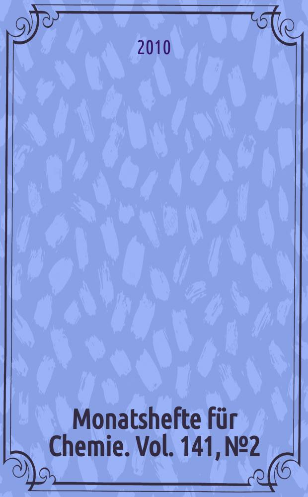 Monatshefte für Chemie. Vol. 141, № 2