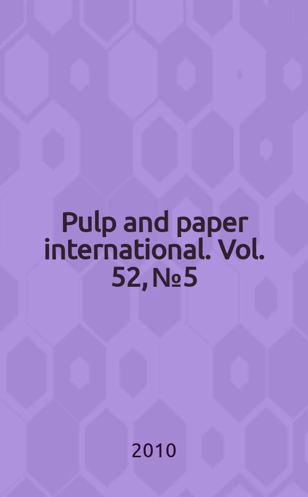 Pulp and paper international. Vol. 52, № 5