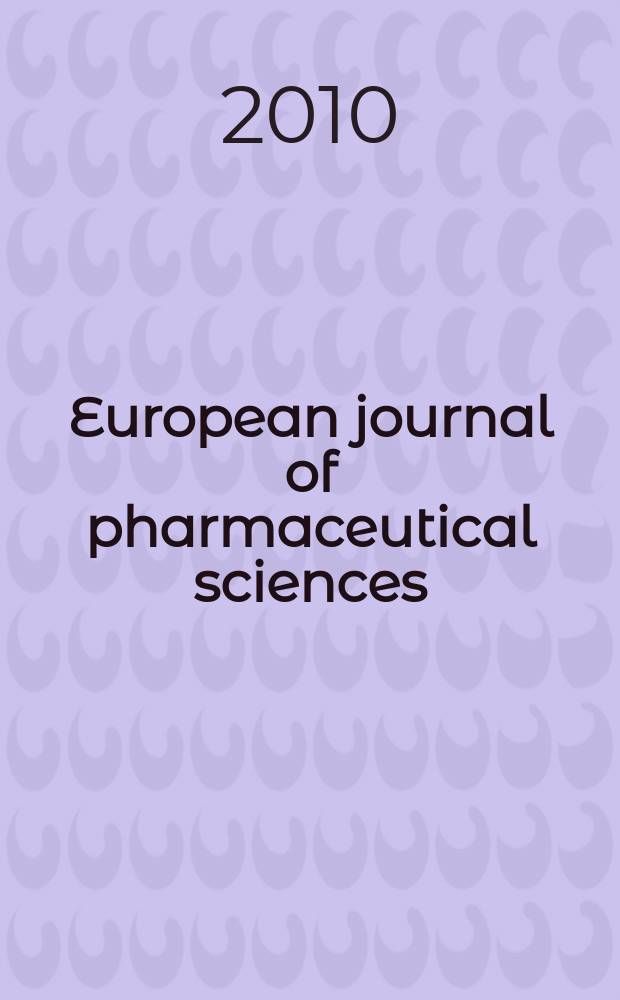 European journal of pharmaceutical sciences : official journal of the European federation for pharmaceutical sciences = Европейский журнал фармацевтических наук