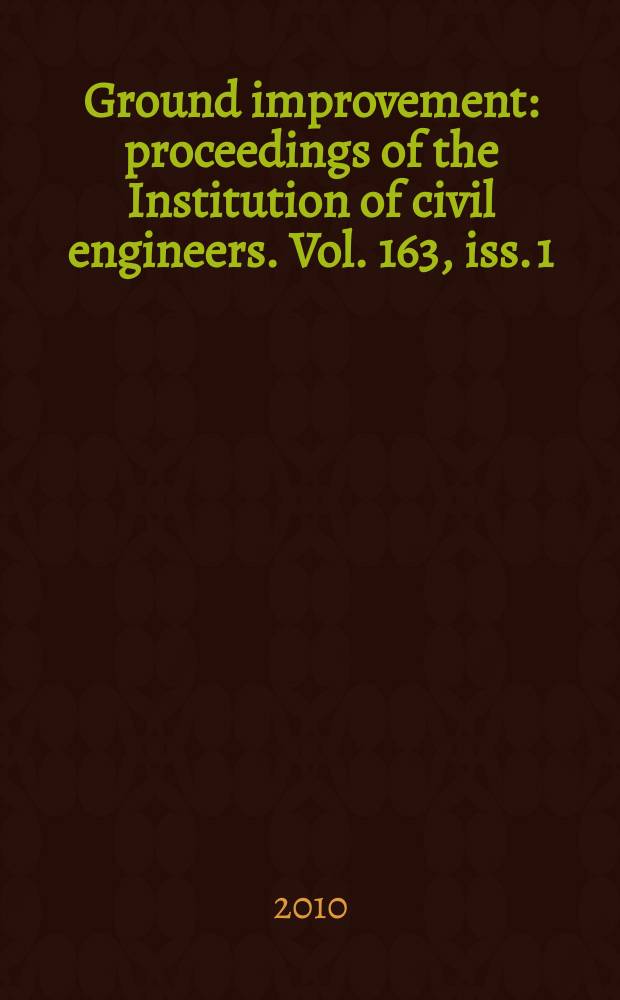 Ground improvement : proceedings of the Institution of civil engineers. Vol. 163, iss. 1