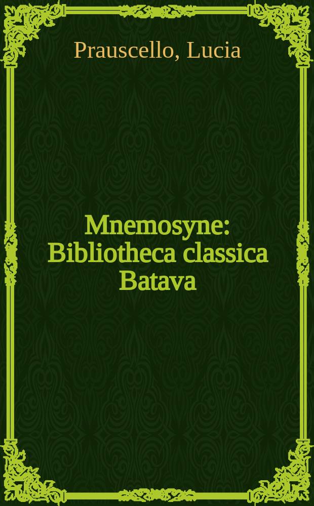 Mnemosyne : Bibliotheca classica Batava : Singing Alexandria = Пение Александрии : музыка между практикой и текстологией ее передачи
