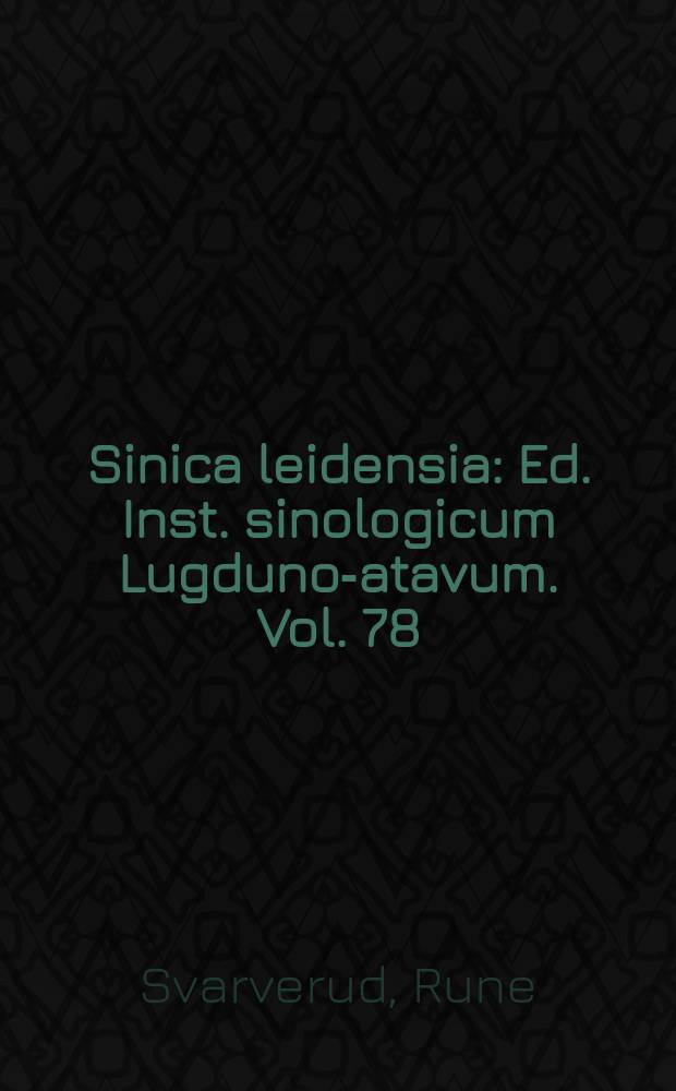 Sinica leidensia : Ed. Inst. sinologicum Lugduno -Batavum. Vol. 78 : International law as world order in Late Imperial China = Международное право как мироустройство в Империи Китая