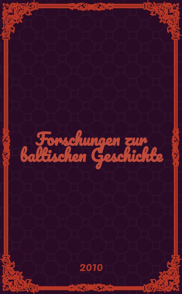 Forschungen zur baltischen Geschichte : erscheinen in der Schriftenreihe Humaniora historica der Universität Tartu. 5
