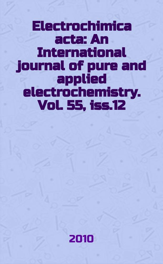 Electrochimica acta : An International journal of pure and applied electrochemistry. Vol. 55, iss.12