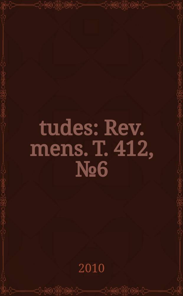 Études : Rev. mens. T. 412, № 6 (4126)