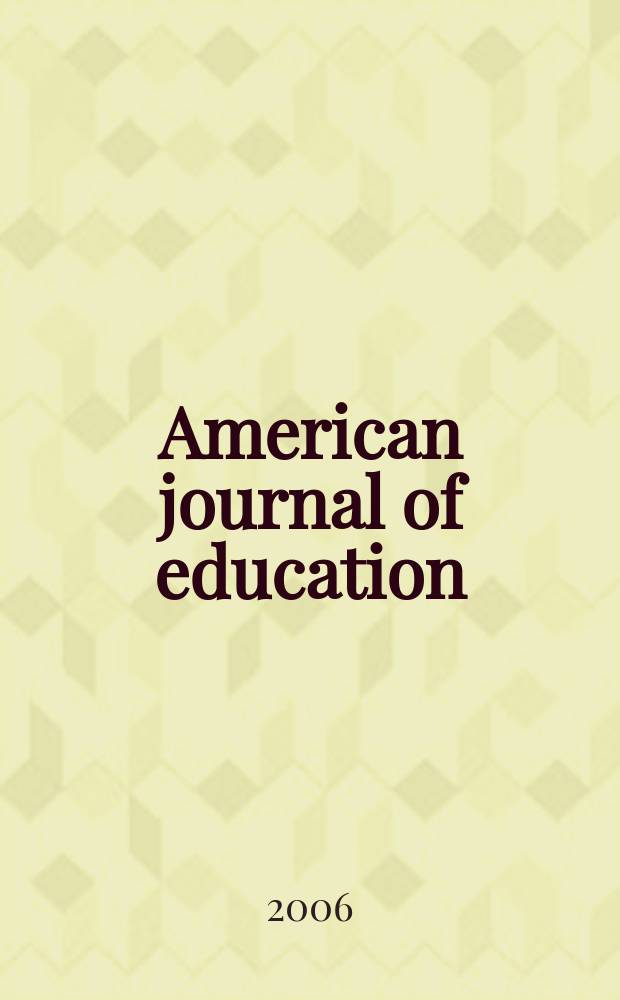American journal of education : Formerly School review. Vol. 112, № 3