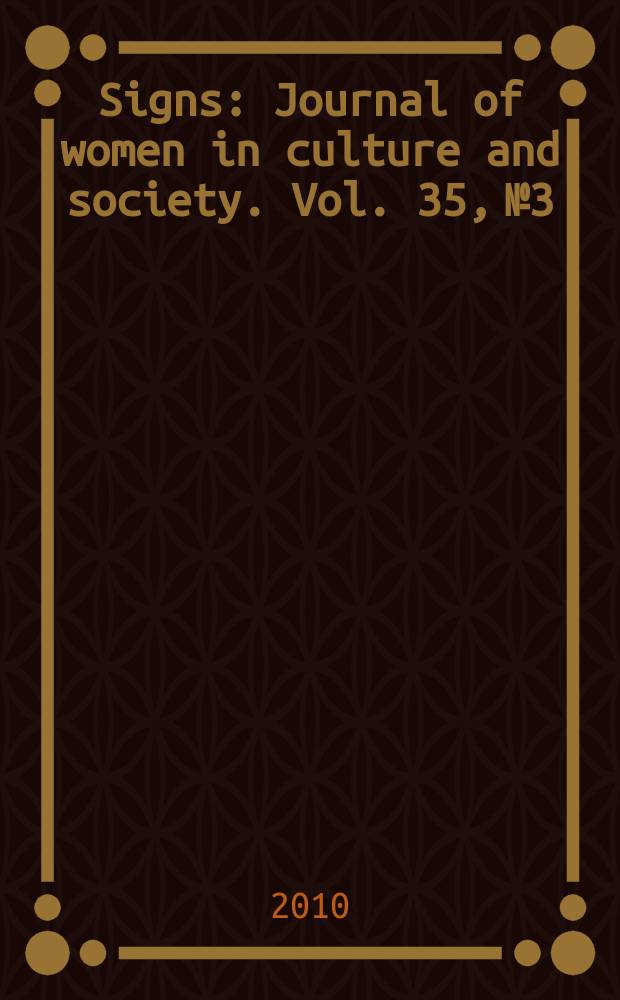 Signs : Journal of women in culture and society. Vol. 35, № 3