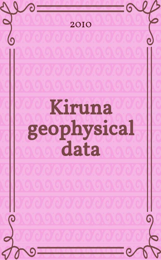 Kiruna geophysical data : Data summary Coll. at Kiruna observatory of the R. Swedish acad. of science and the Univ. of Umoå and at the rockat range Esrange of the European Space research organisation. 2005, № 7/9