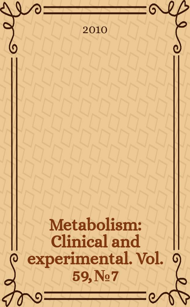Metabolism : Clinical and experimental. Vol. 59, № 7