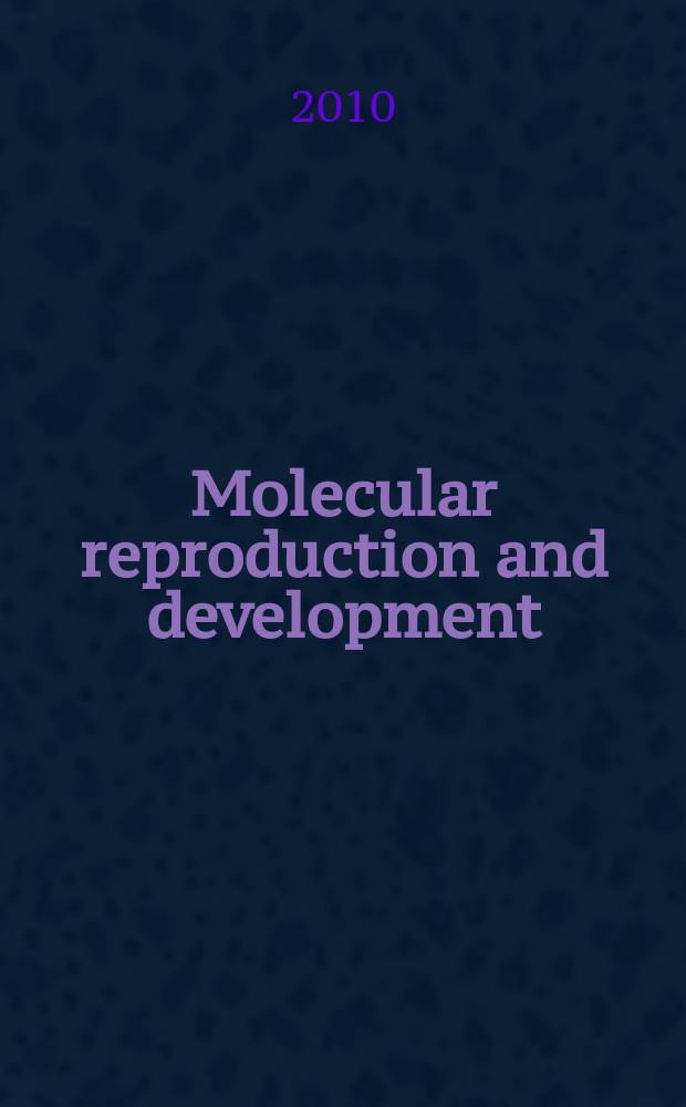 Molecular reproduction and development : Incorporating Gamete research. Vol. 77, № 8