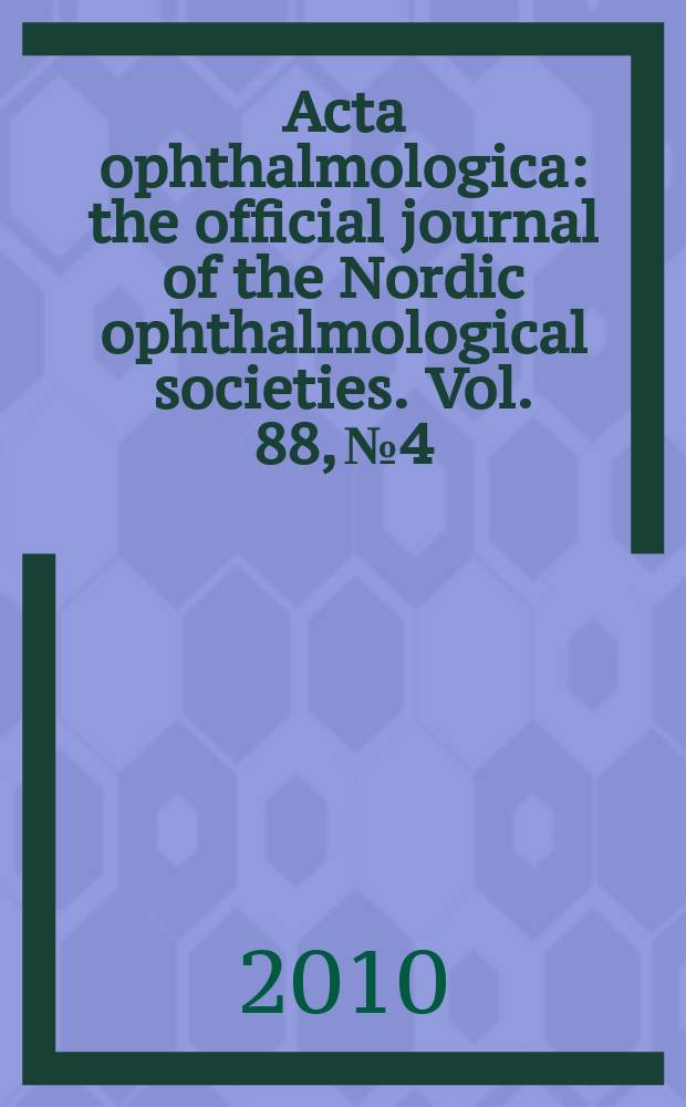 Acta ophthalmologica : the official journal of the Nordic ophthalmological societies. Vol. 88, № 4