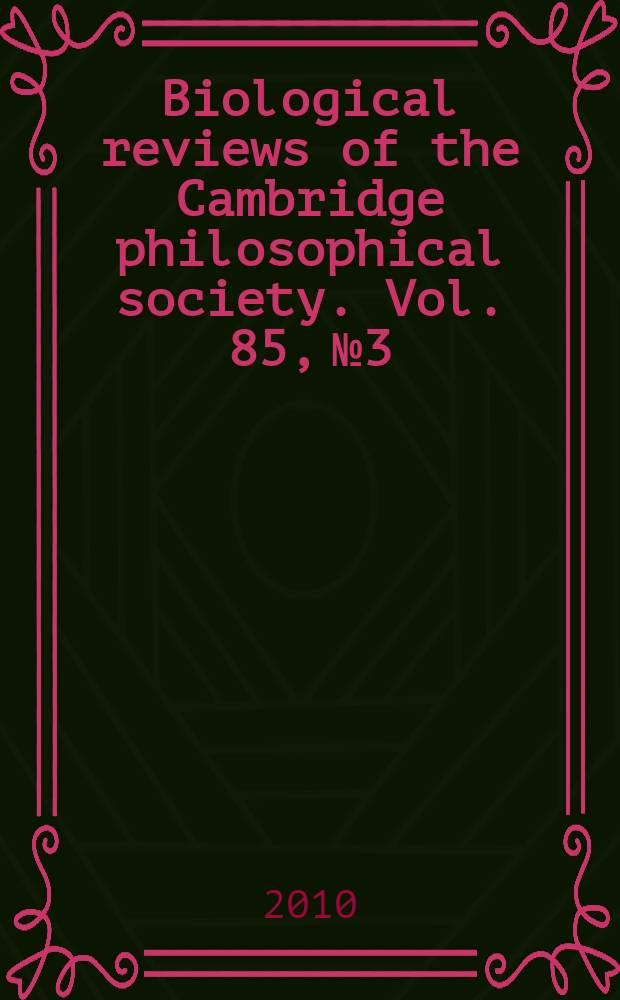 Biological reviews of the Cambridge philosophical society. Vol. 85, № 3
