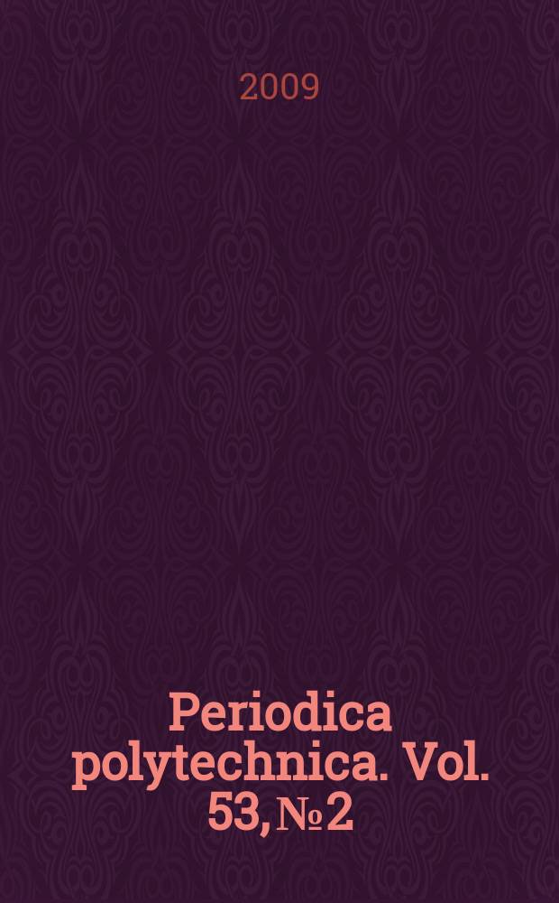 Periodica polytechnica. Vol. 53, № 2