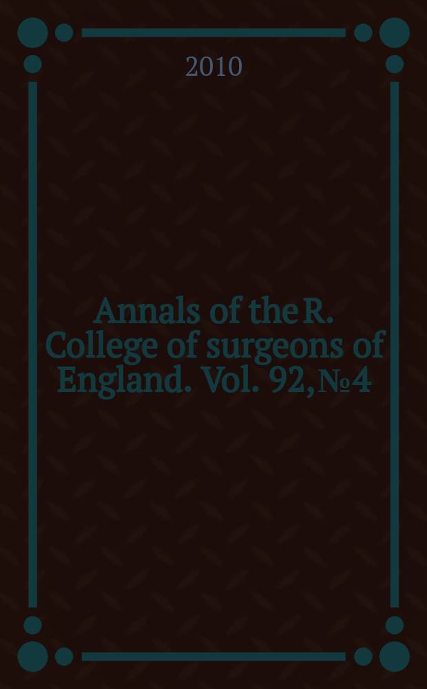 Annals of the R. College of surgeons of England. Vol. 92, № 4