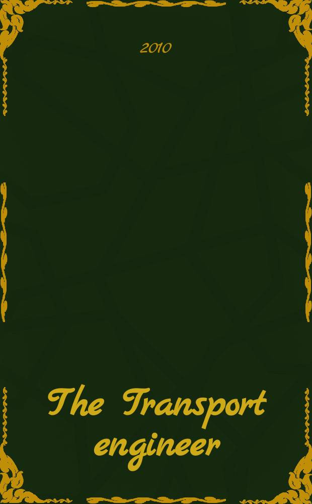 The Transport engineer : The journal of the Inst. of road transport engineers. 2010, July