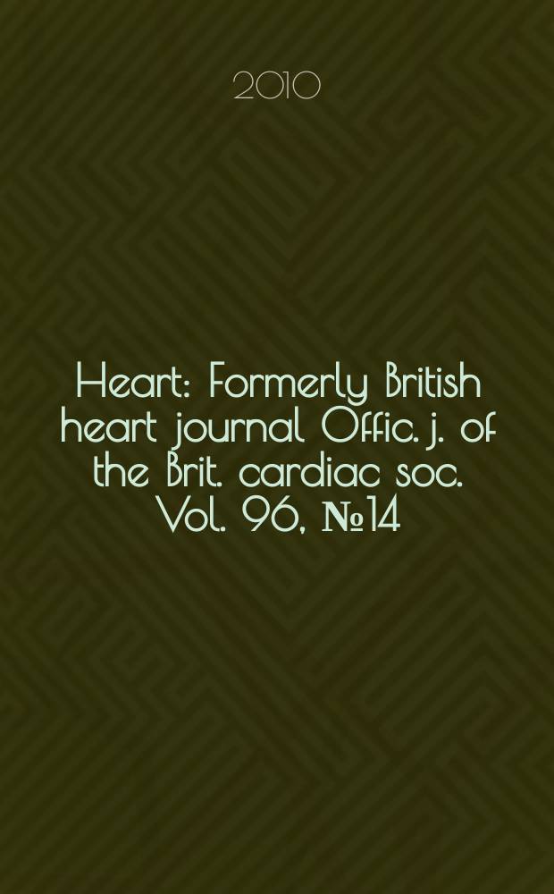 Heart : Formerly British heart journal Offic. j. of the Brit. cardiac soc. Vol. 96, № 14