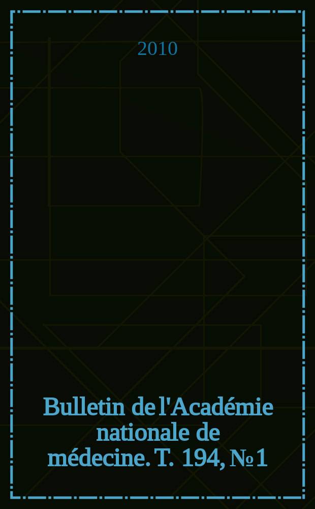 Bulletin de l'Académie nationale de médecine. T. 194, № 1