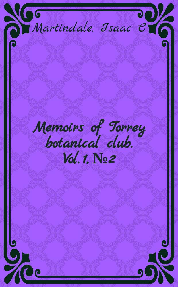 Memoirs of Torrey botanical club. Vol. 1, № 2 : Marine Algæ of the New Jersey coast and adjacent waters of Staten Island = Морские водоросли побережья Нью - Джерси и прибрежных вод Статен Айленда
