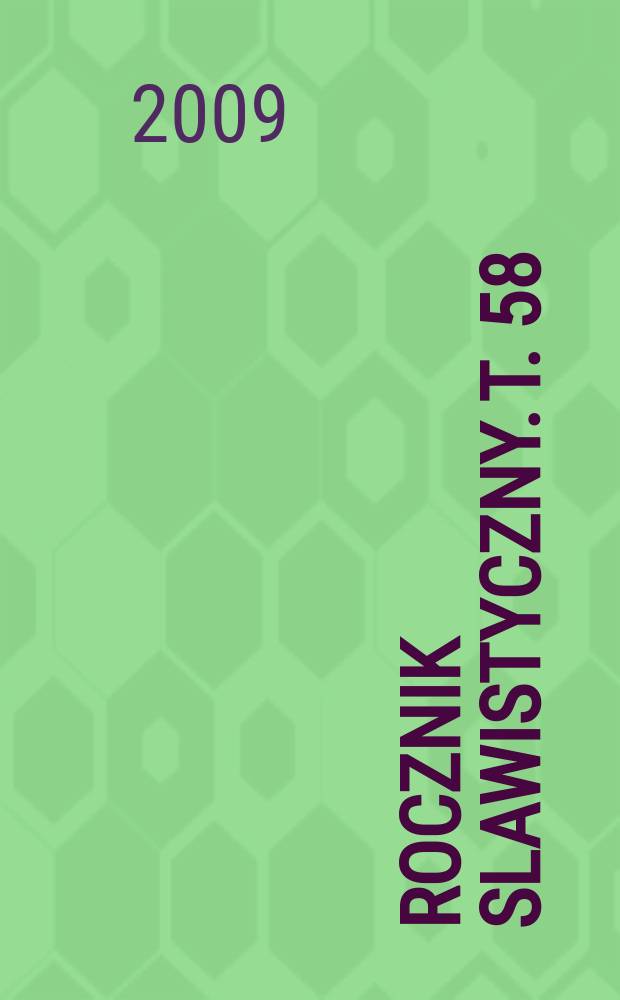 Rocznik slawistyczny. T. 58