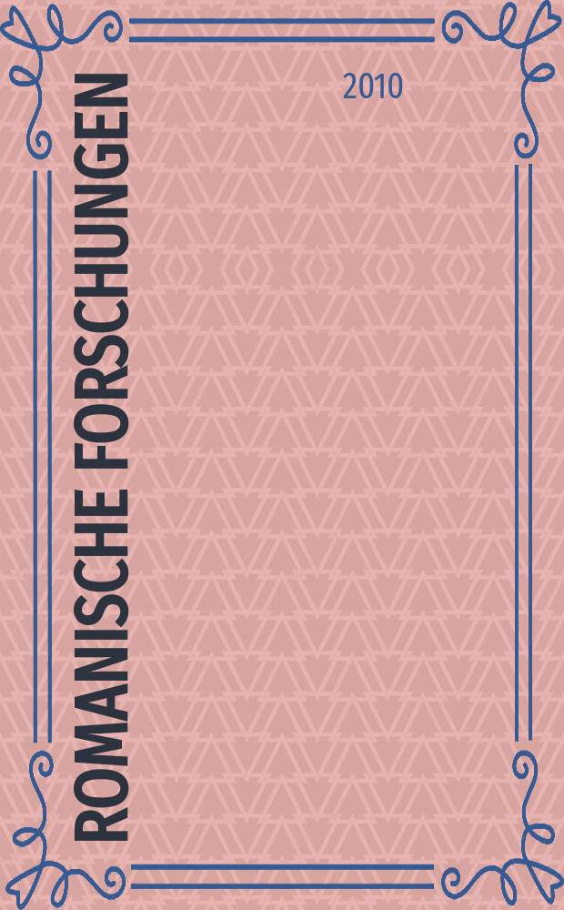 Romanische Forschungen : Organ für romanische Sprachen und Mittellatein Begr. von. K. Vollmöller. Bd.122, H. 2