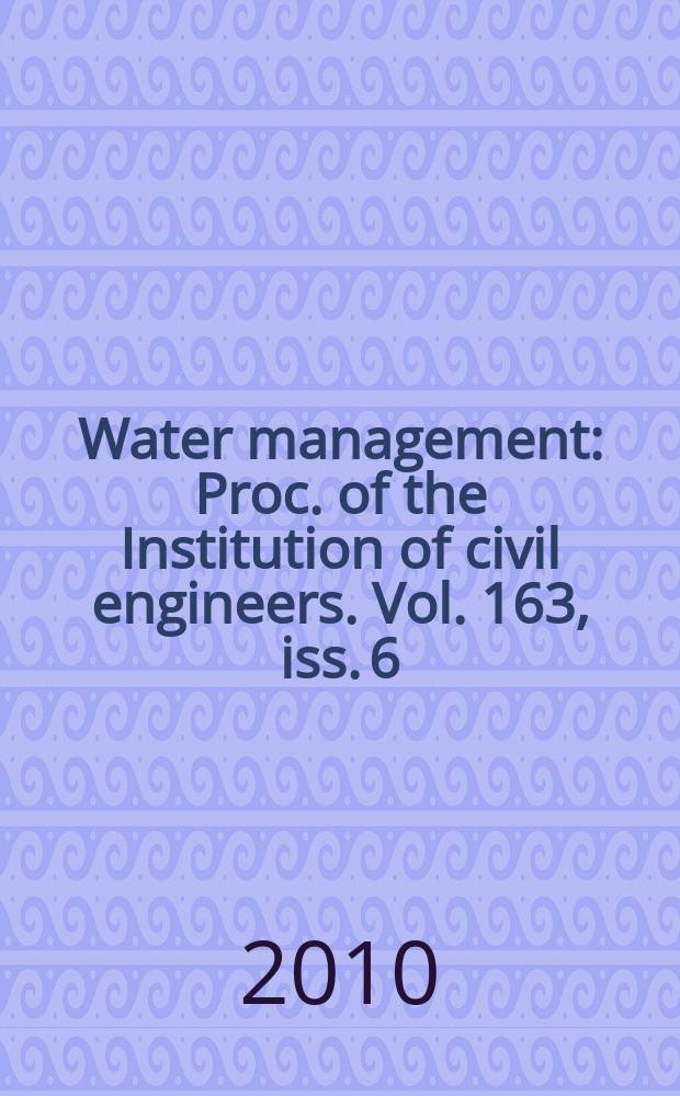 Water management : Proc. of the Institution of civil engineers. Vol. 163, iss. 6