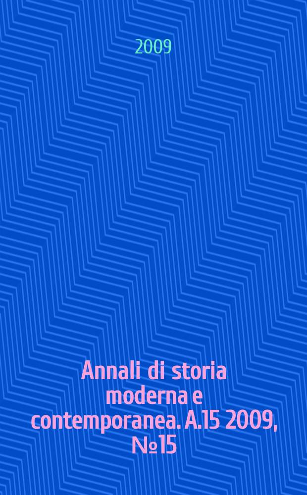 Annali di storia moderna e contemporanea. A.15 2009, № 15