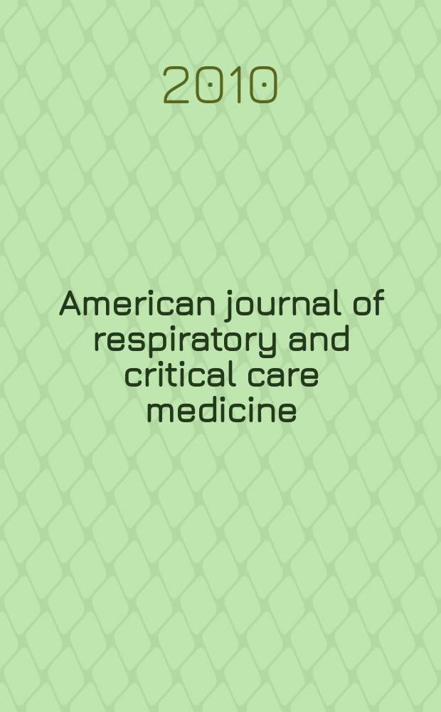 American journal of respiratory and critical care medicine : An offic. journal of the American thoracic soc., Med. sect. of the American lung assoc. Formerly the American review of respiratory disease. Vol.181, № 10