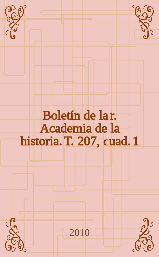 Boletín de la r. Academia de la historia. T. 207, сuad. 1