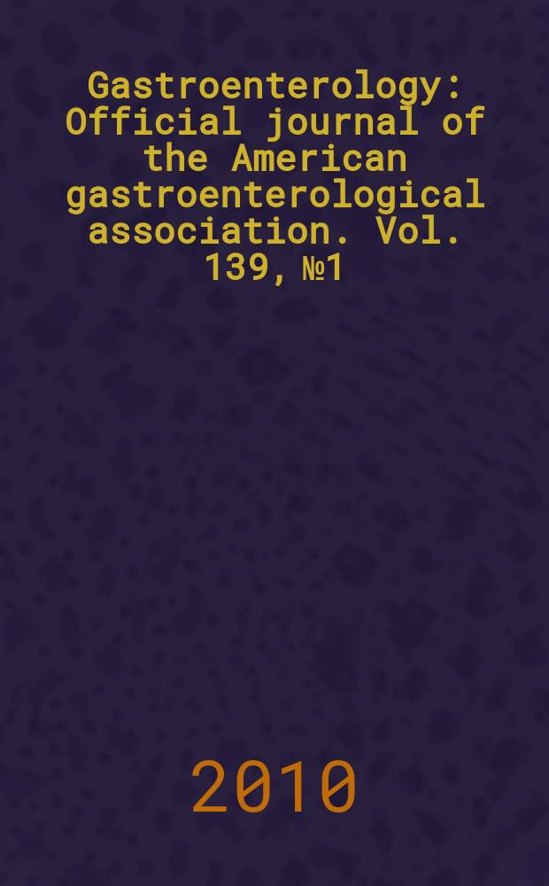 Gastroenterology : Official journal of the American gastroenterological association. Vol. 139, № 1