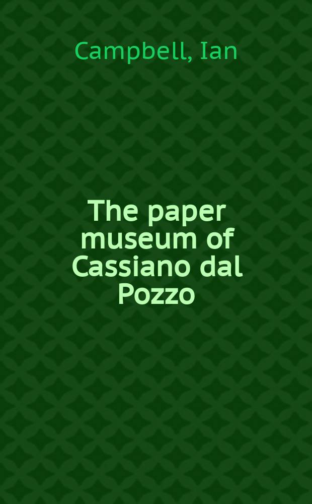 The paper museum of Cassiano dal Pozzo : a catalogue raisonné drawings and prints in the Royal library at Windsor Castle, the British museum, the Institut de France and other collections. Pt. 9 [3] : Ancient Roman topography and architecture = Древнеримская топография и архитектура