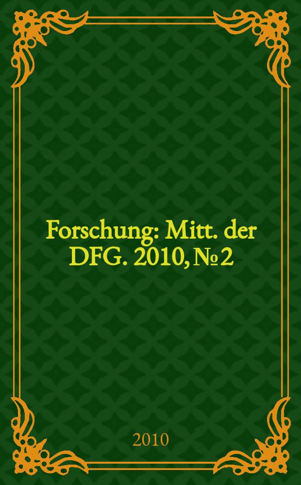 Forschung : Mitt. der DFG. 2010, № 2