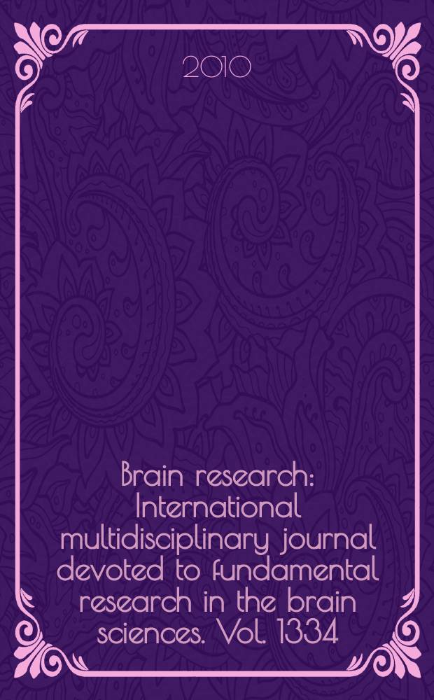 Brain research : International multidisciplinary journal devoted to fundamental research in the brain sciences. Vol. 1334