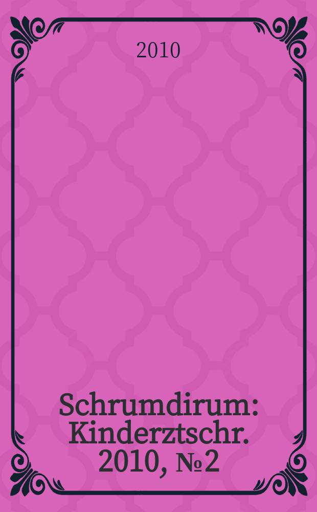 Schrumdirum : Kinderztschr. 2010, № 2 (115)
