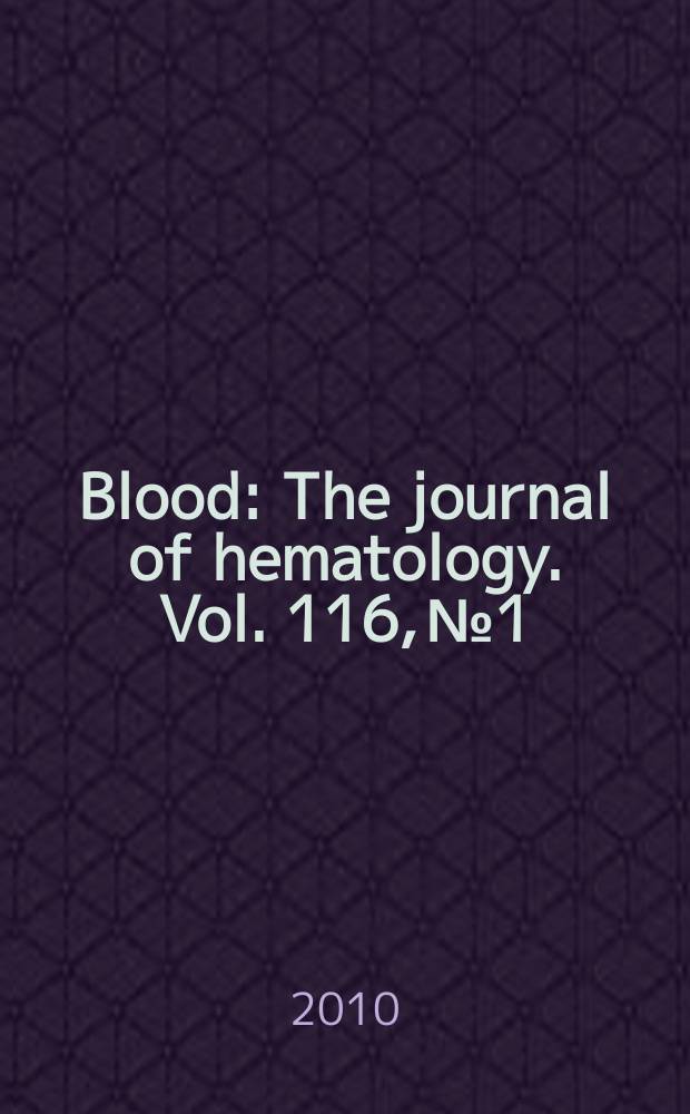 Blood : The journal of hematology. Vol. 116, № 1