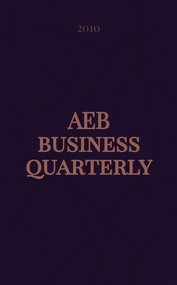 AEB business quarterly : quality, information, effective lobbying, valuable networking. Ed. summer 2010