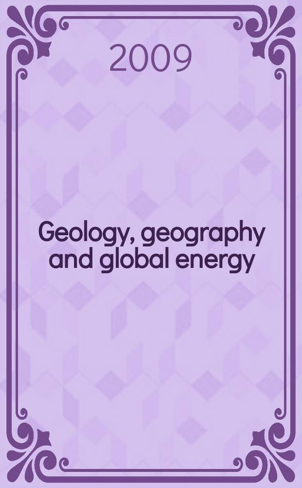 Geology, geography and global energy : scientific and technical journal. 2009, № 3(4)