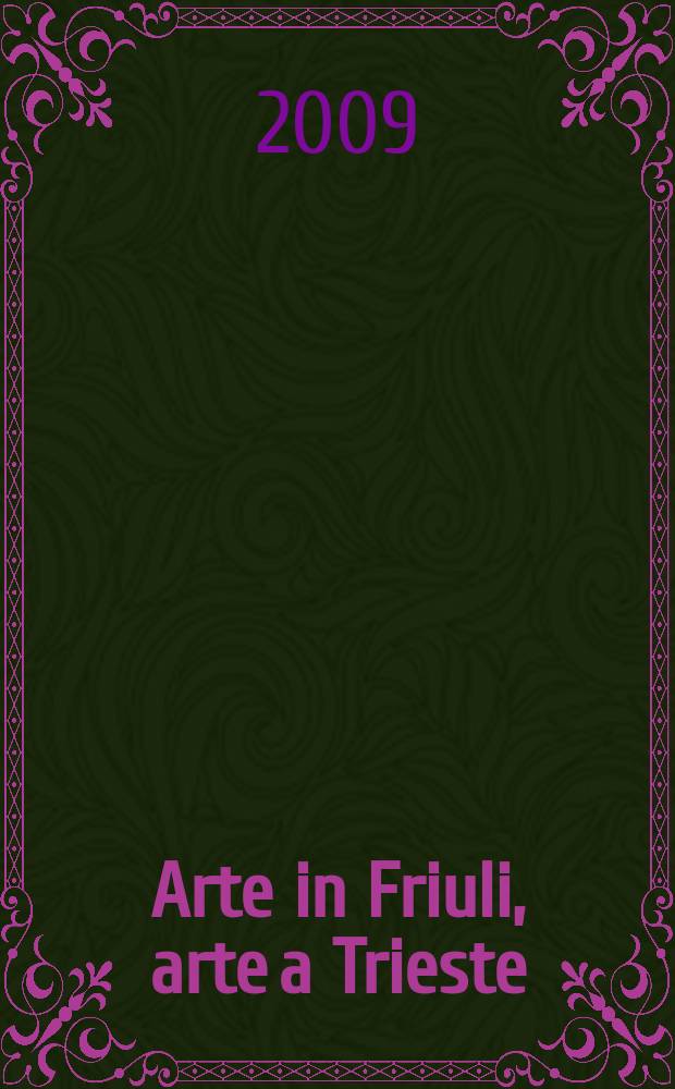 Arte in Friuli, arte a Trieste : Riv. di storia dell'arte fondata nel 1975. 28