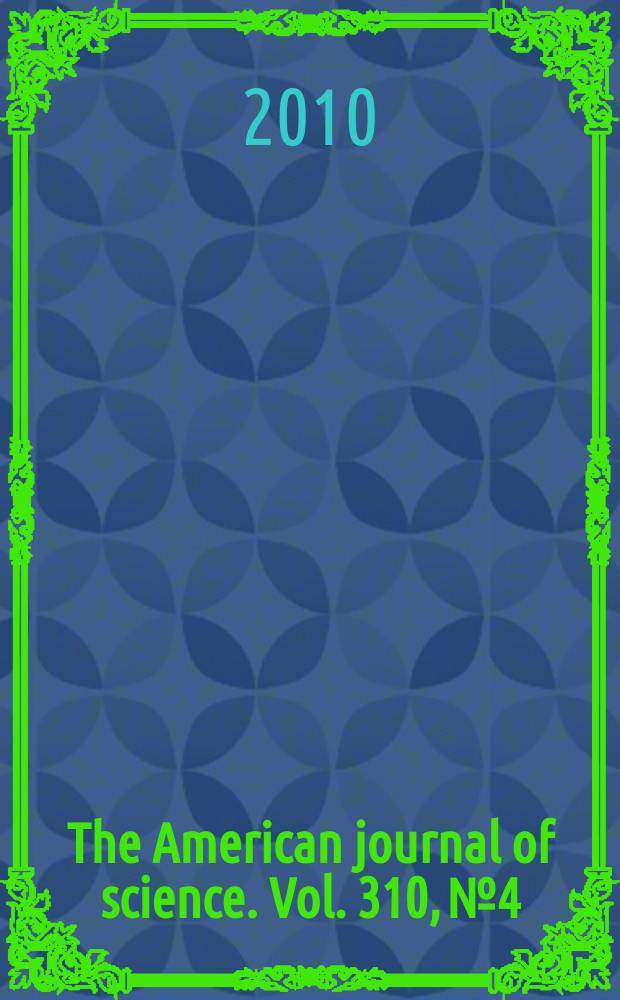 The American journal of science. Vol. 310, № 4