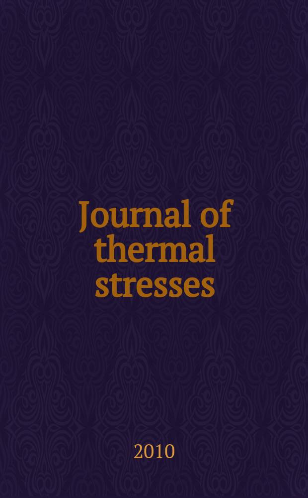 Journal of thermal stresses : An intern. quart. Vol. 33, № 6