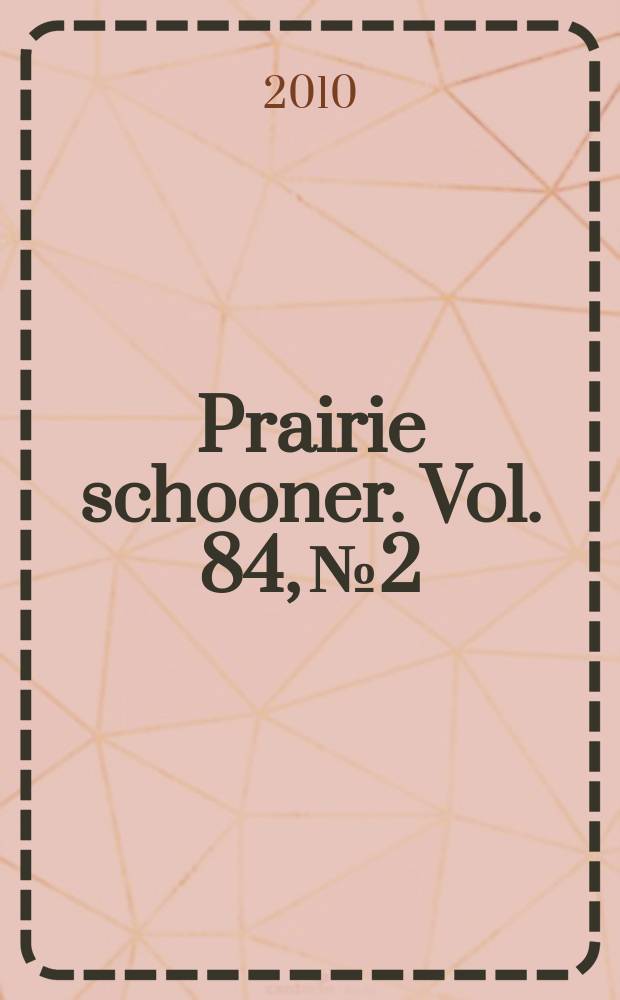 Prairie schooner. Vol. 84, № 2