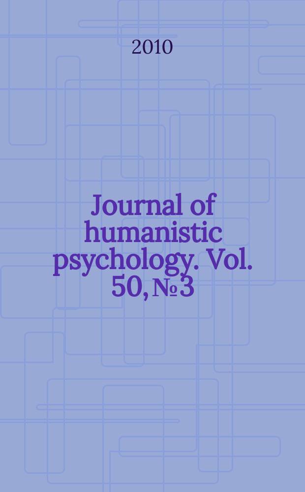 Journal of humanistic psychology. Vol. 50, № 3