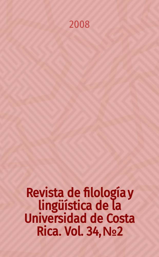 Revista de filología y lingüística de la Universidad de Costa Rica. Vol. 34, № 2